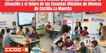CCOO reclama una mesa tÃ©cnica urgente para abordar la situaciÃ³n y el futuro de las Escuelas Oficiales de Idiomas de Castilla-La Mancha